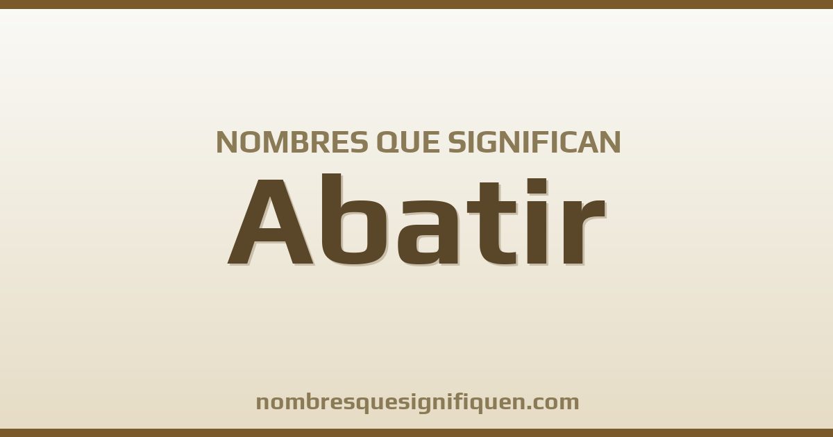 Nombres que significan abatir
