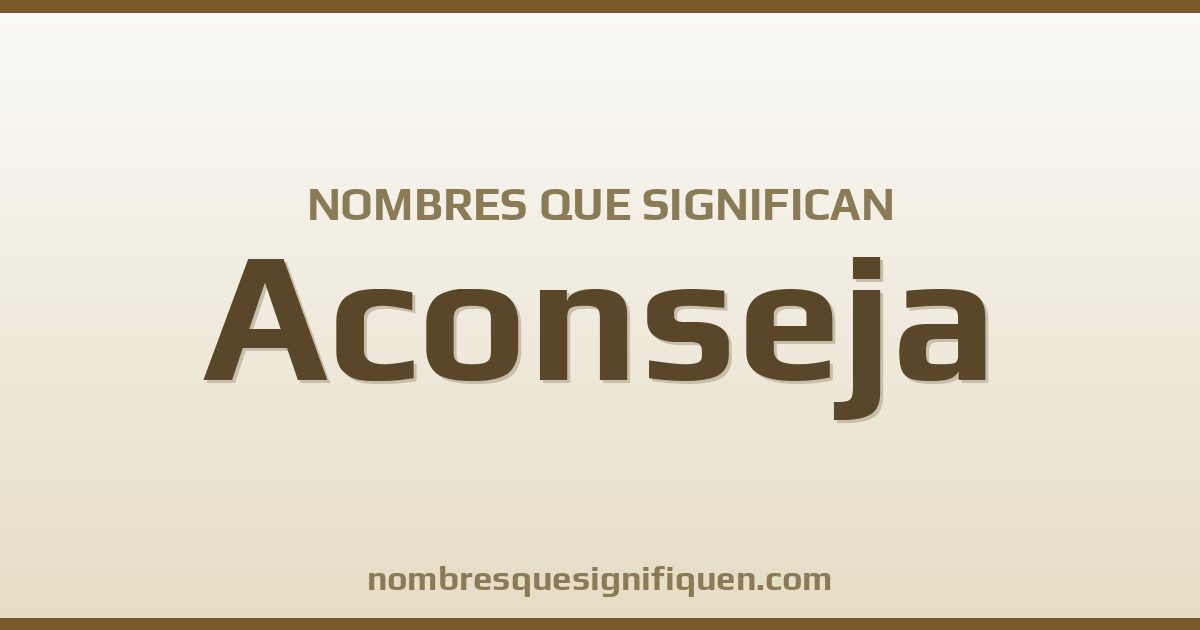 Nombres que significan aconseja
