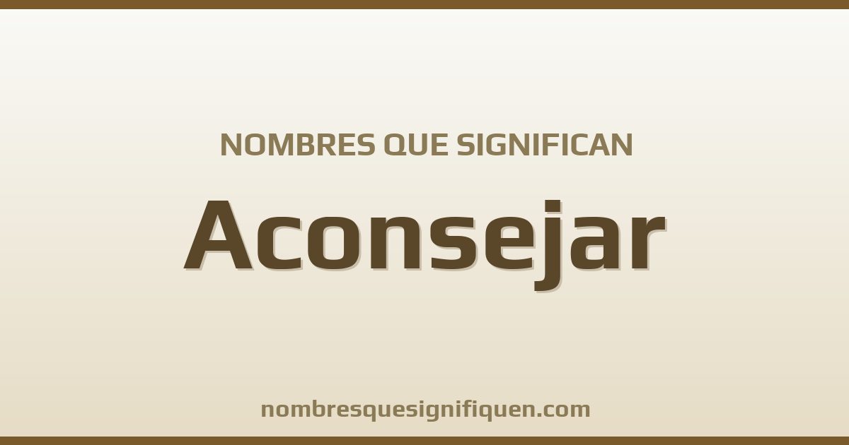 Nombres que significan aconsejar