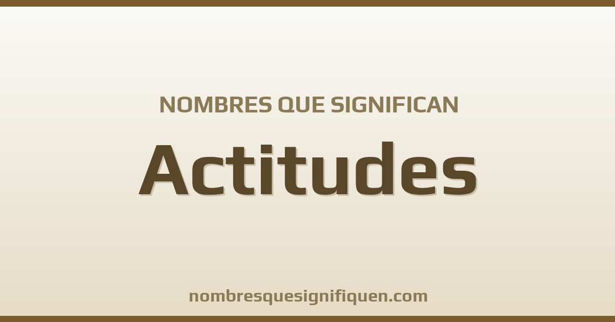 Nombres que significan actitudes
