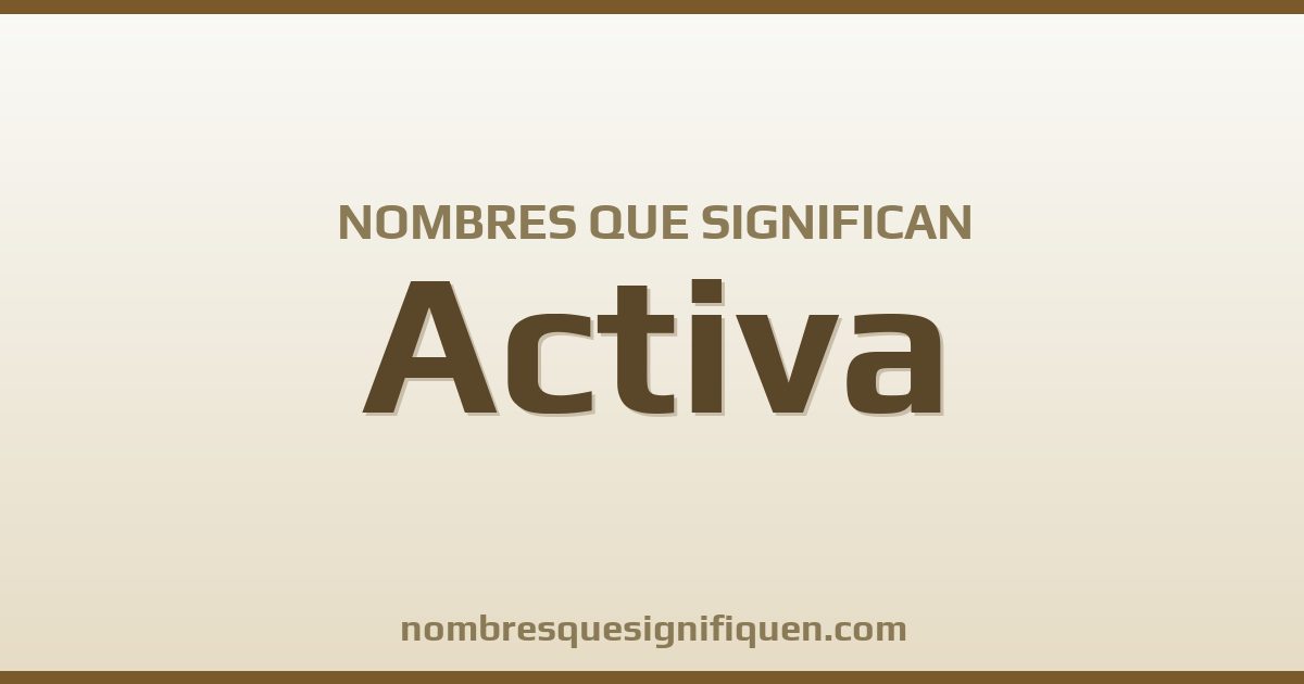 Nombres que significan activa