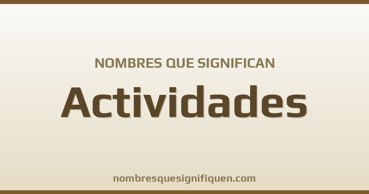 Nombres que significan actividades