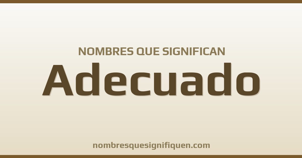 Nombres que significan adecuado