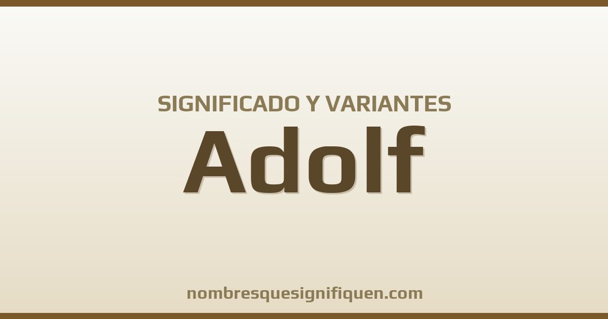 Significado del nombre Adolf y variantes