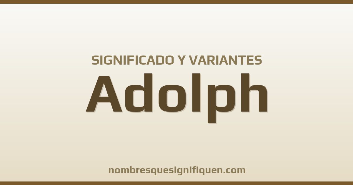 Significado del nombre Adolph y variantes