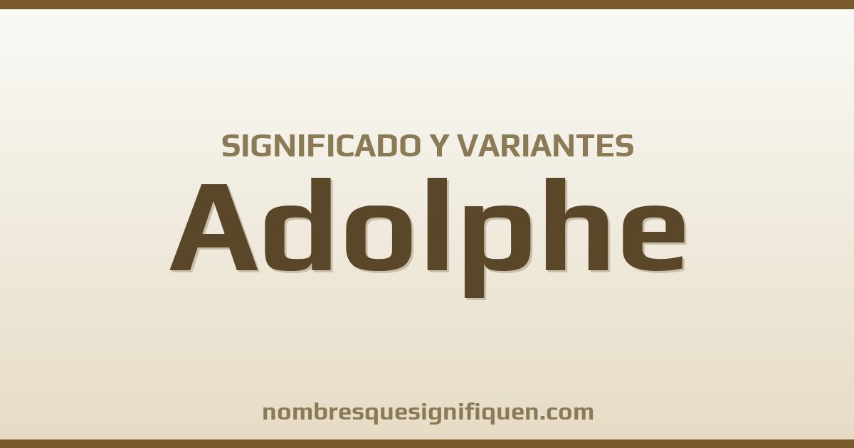 Significado del nombre Adolphe y variantes