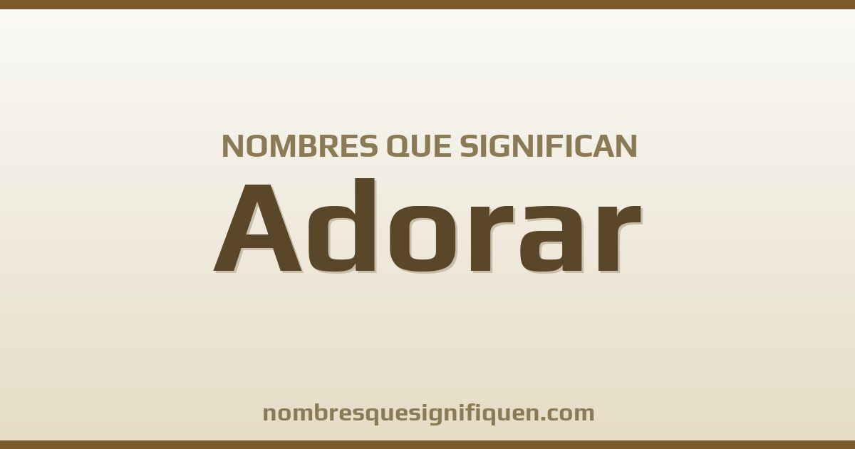 Nombres que significan adorar