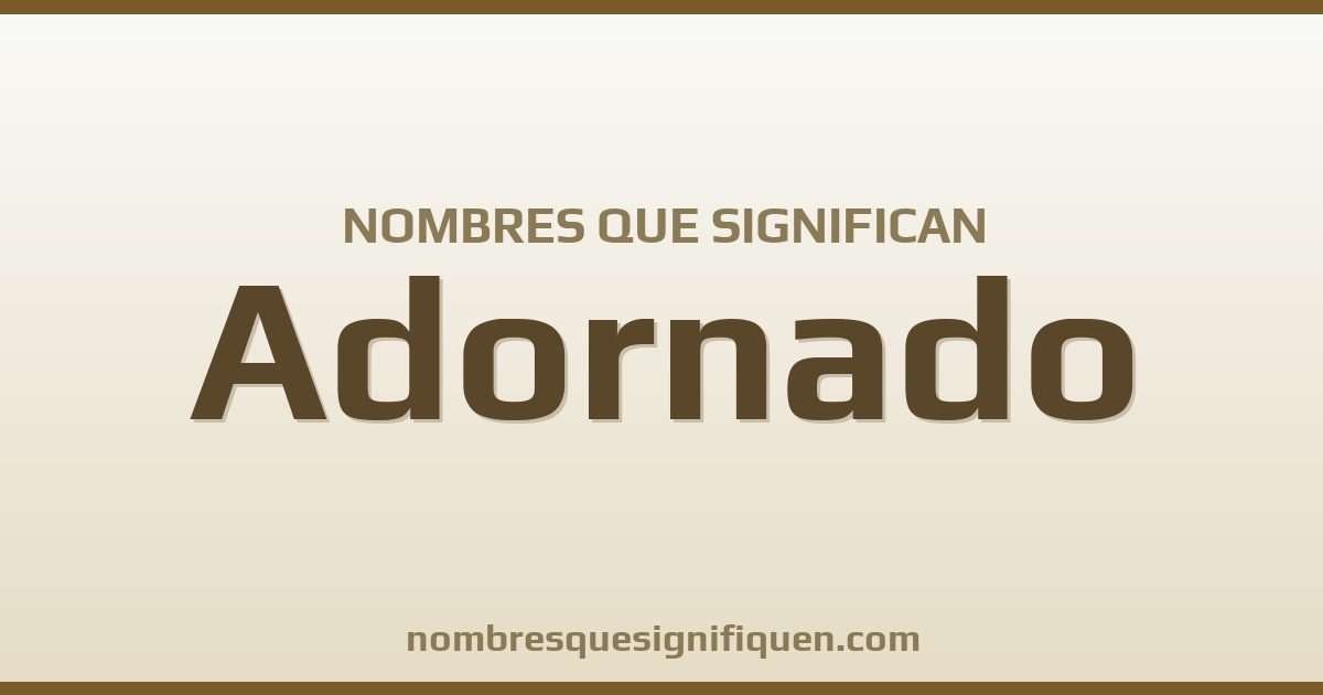 Nombres que significan adornado
