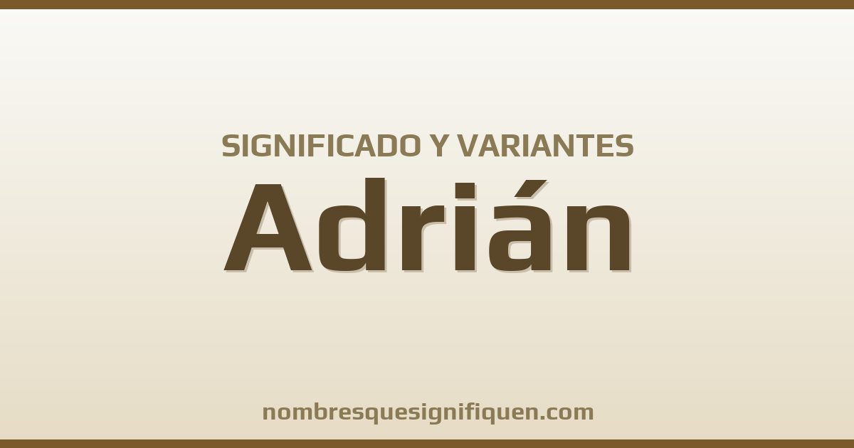 Significado del nombre Adrián y variantes