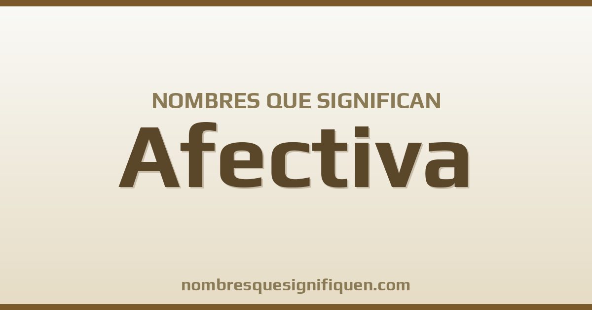 Nombres que significan afectiva