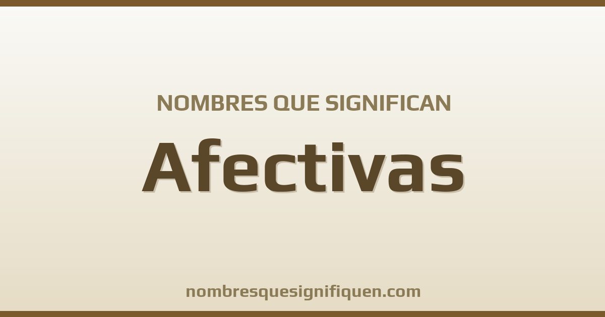 Nombres que significan afectivas