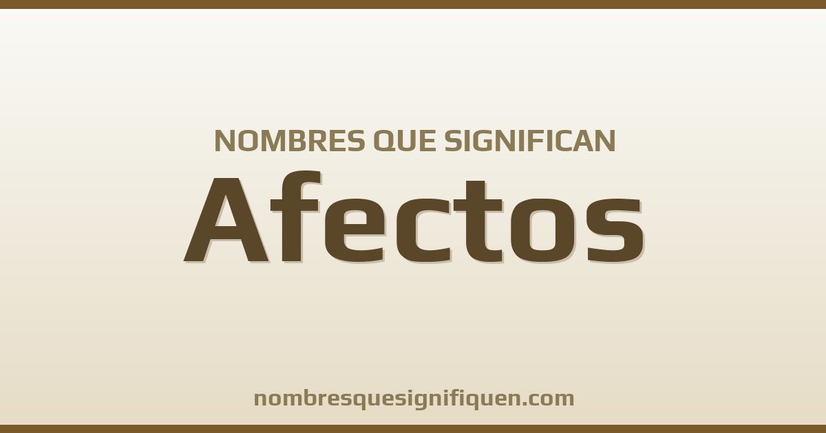Nombres que significan afectos