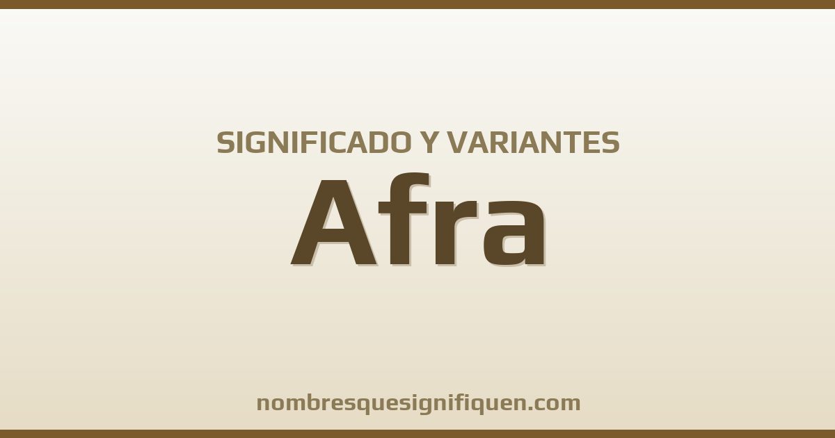 Significado del nombre Afra y variantes