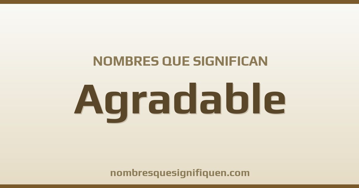 Nombres que significan agradable