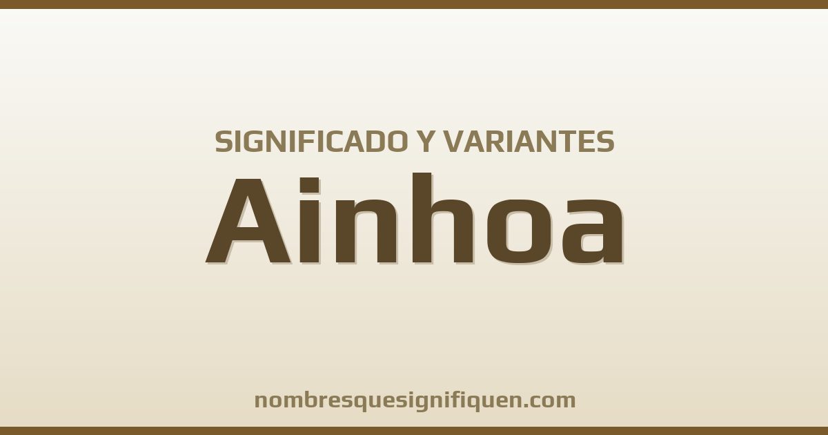Significado del nombre Ainhoa y variantes