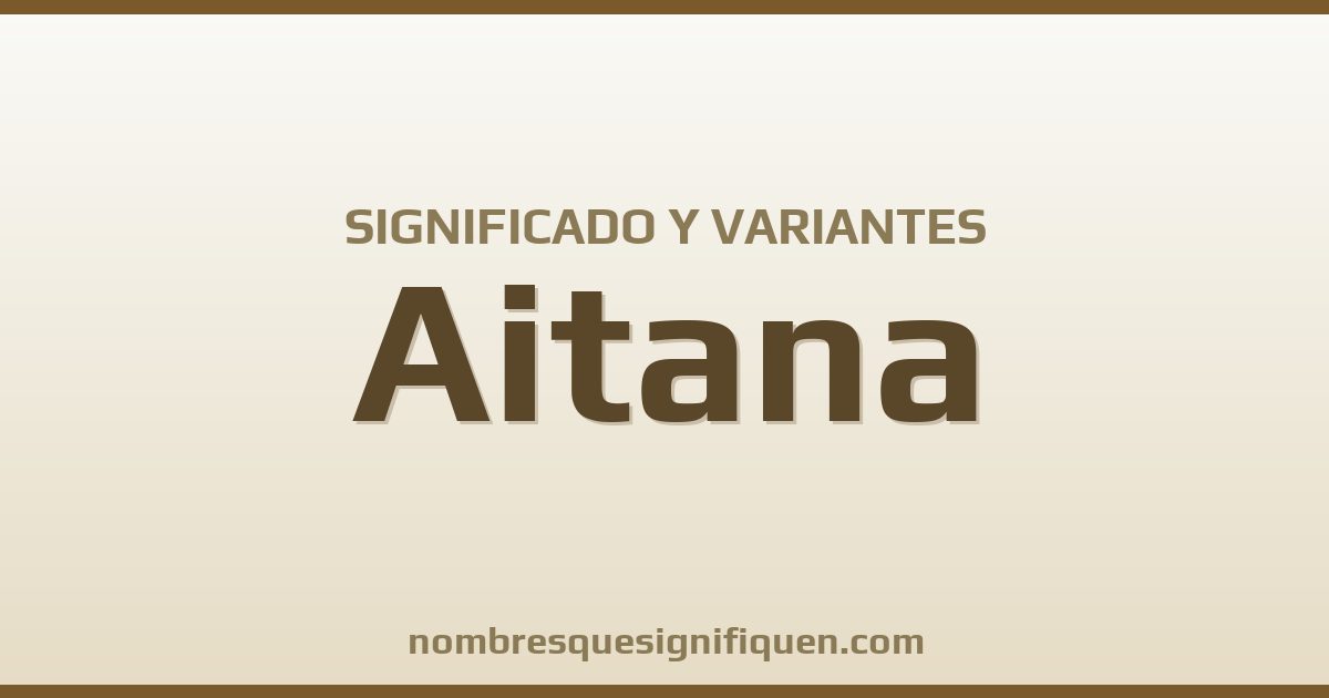 Significado del nombre Aitana y variantes