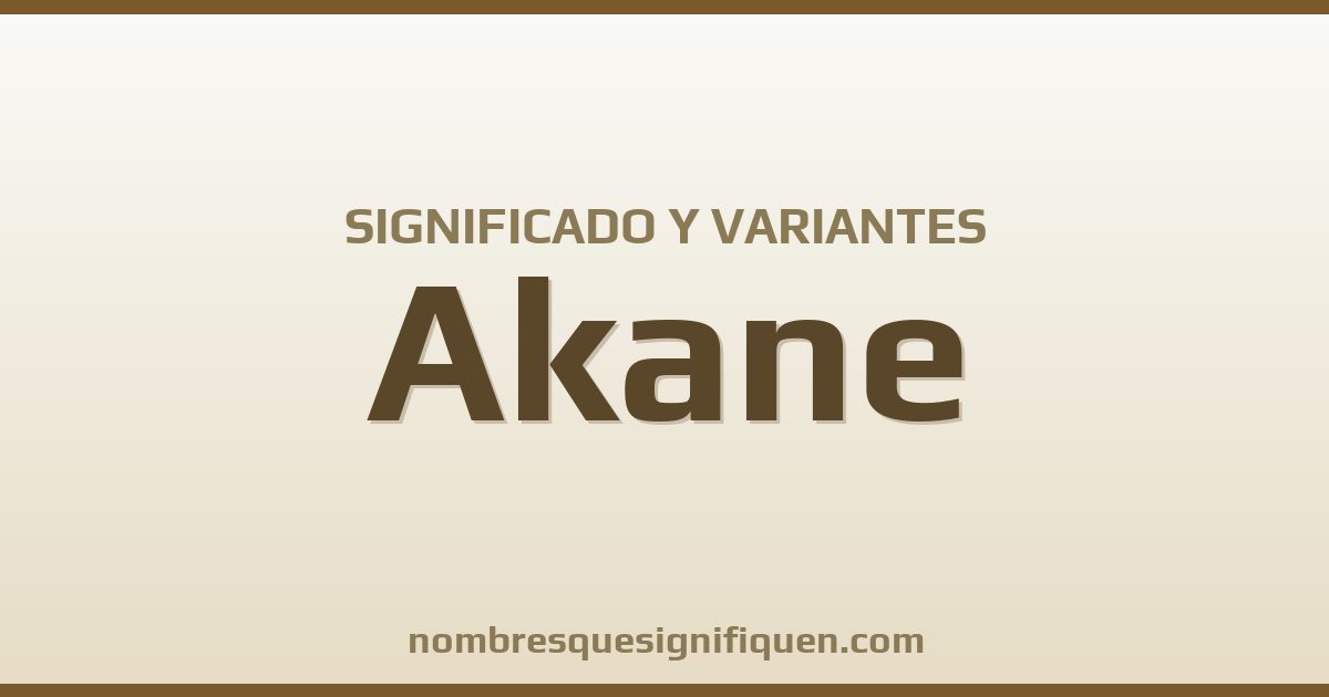Significado del nombre Akane y variantes