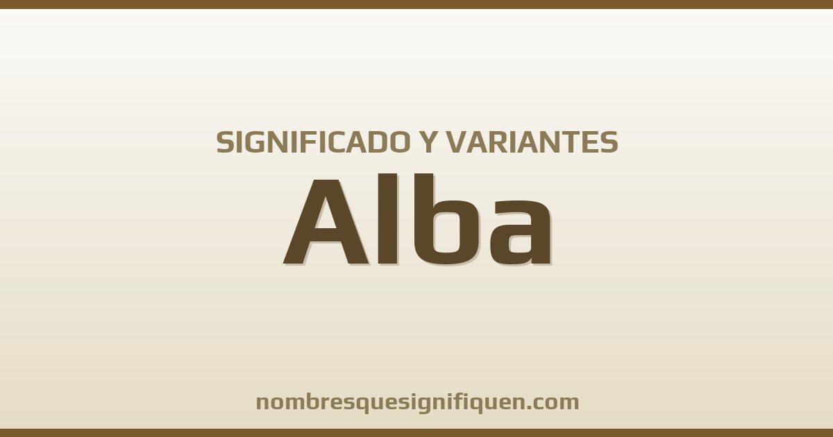 Significado del nombre Alba y variantes