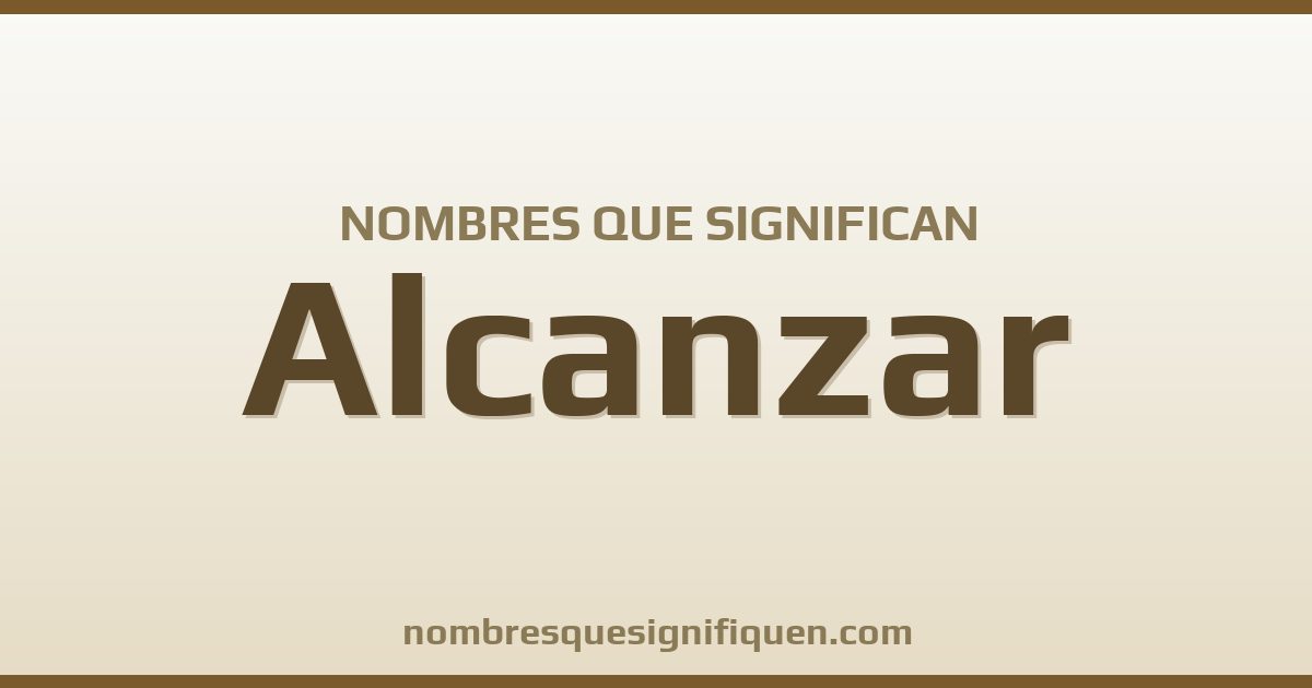 Nombres que significan alcanzar