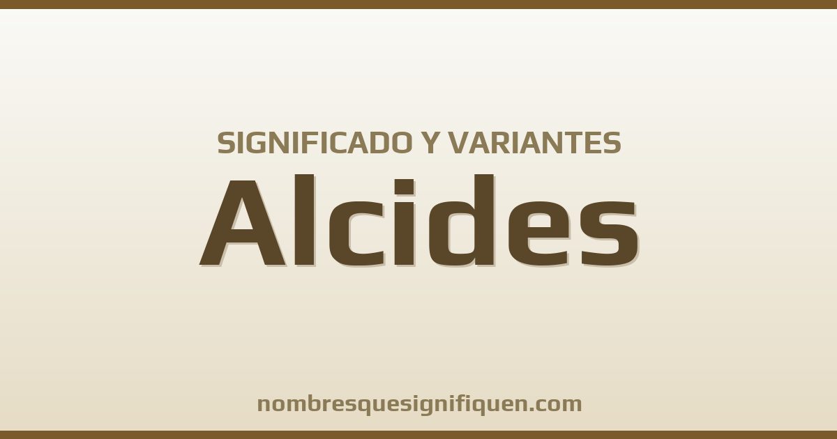 Significado del nombre Alcides y variantes