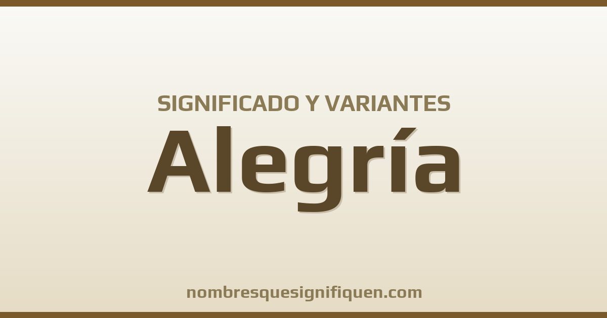 Significado del nombre Alegría y variantes