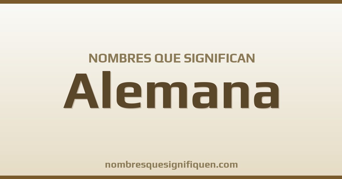 Nombres que significan alemana