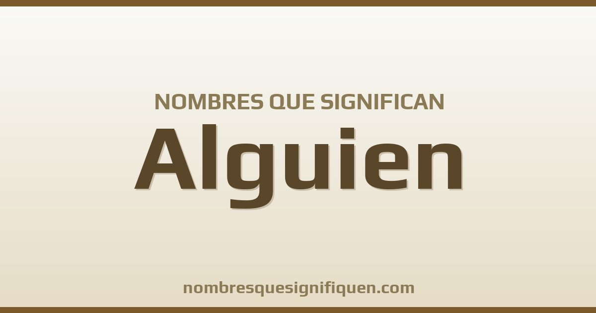 Nombres que significan alguien