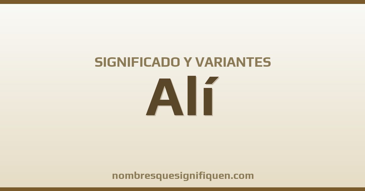 Significado del nombre Alí y variantes