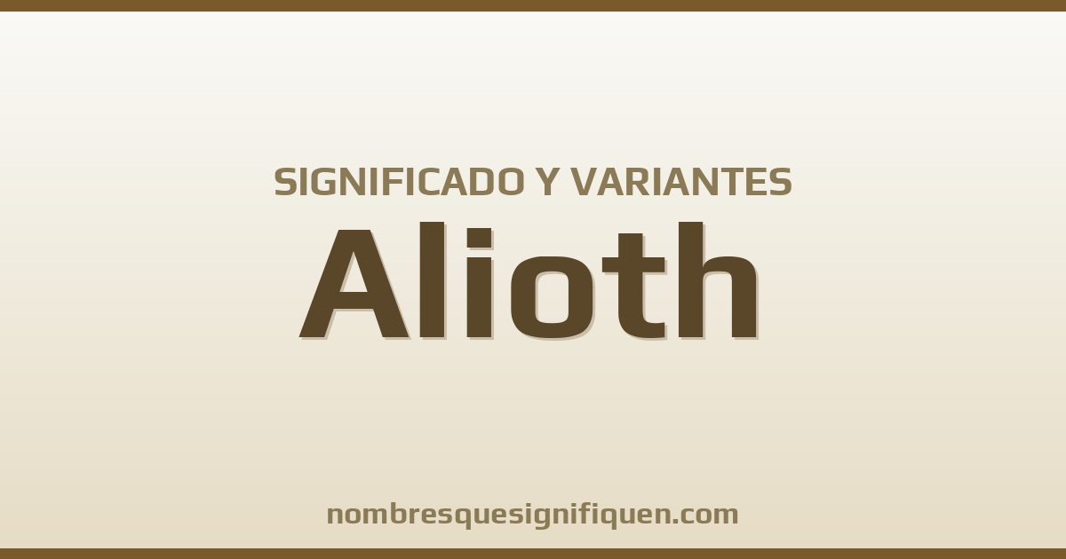 Significado del nombre Alioth y variantes