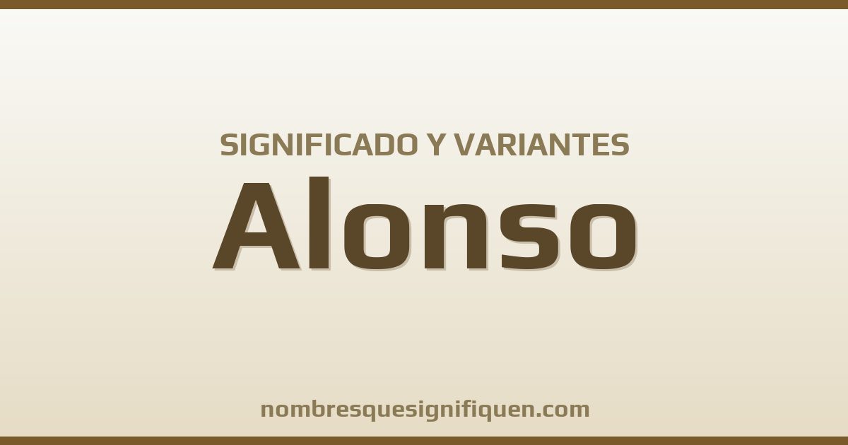 Significado del nombre Alonso y variantes