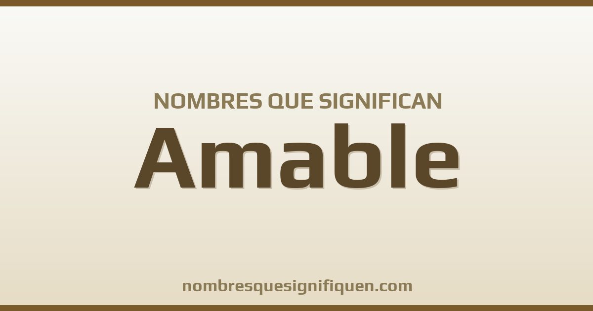 Nombres que significan amable