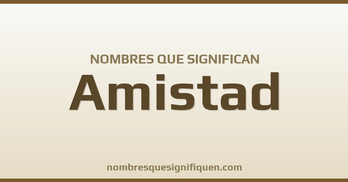Nombres que significan amistad