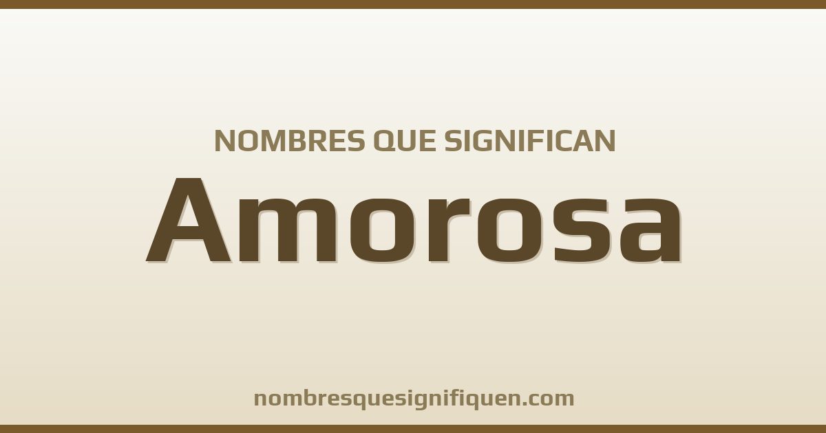 Nombres que significan amorosa