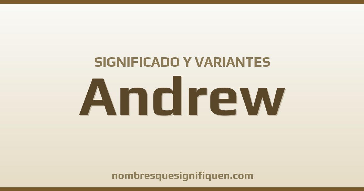 Significado del nombre Andrew y variantes