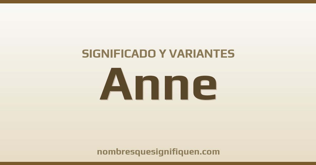 Significado del nombre Anne y variantes