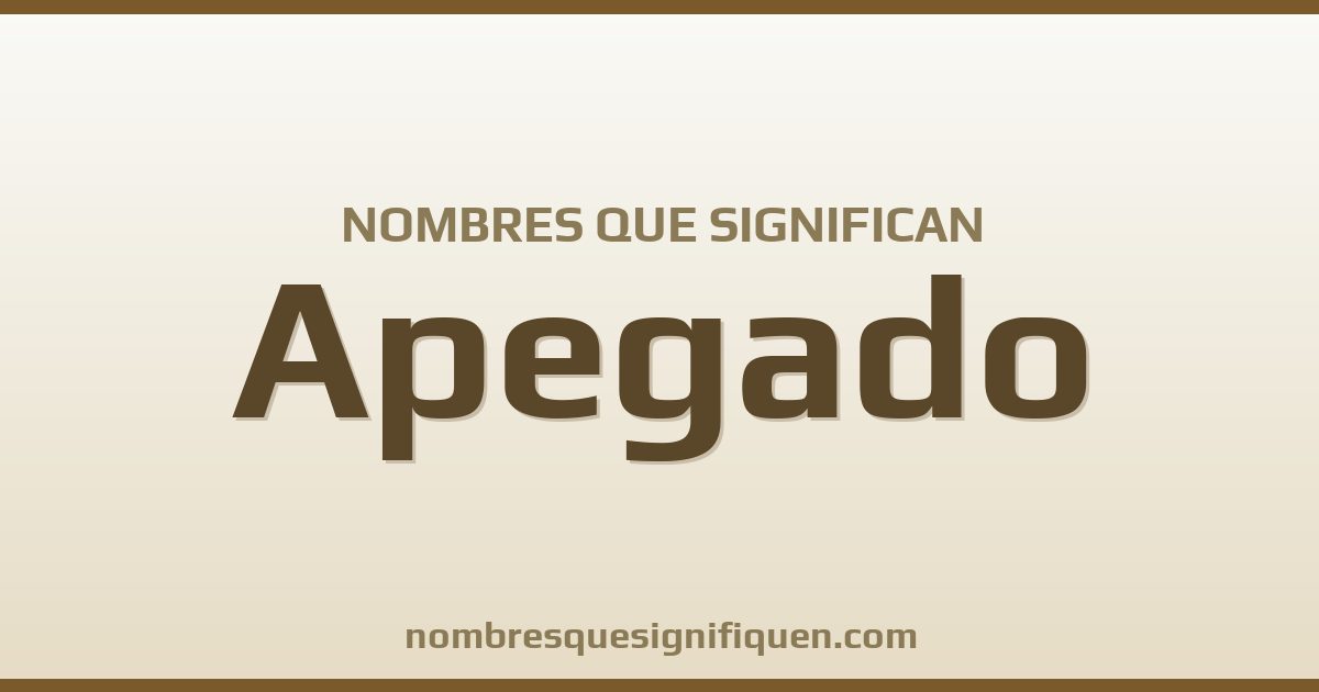 Nombres que significan apegado