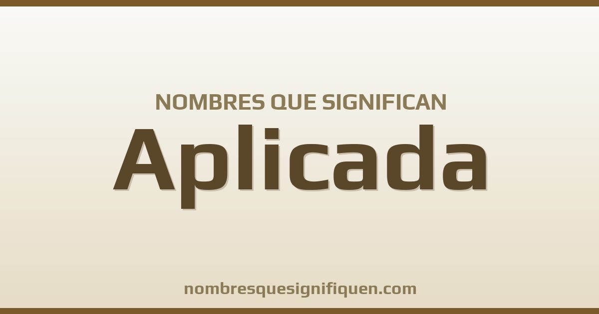 Nombres que significan aplicada