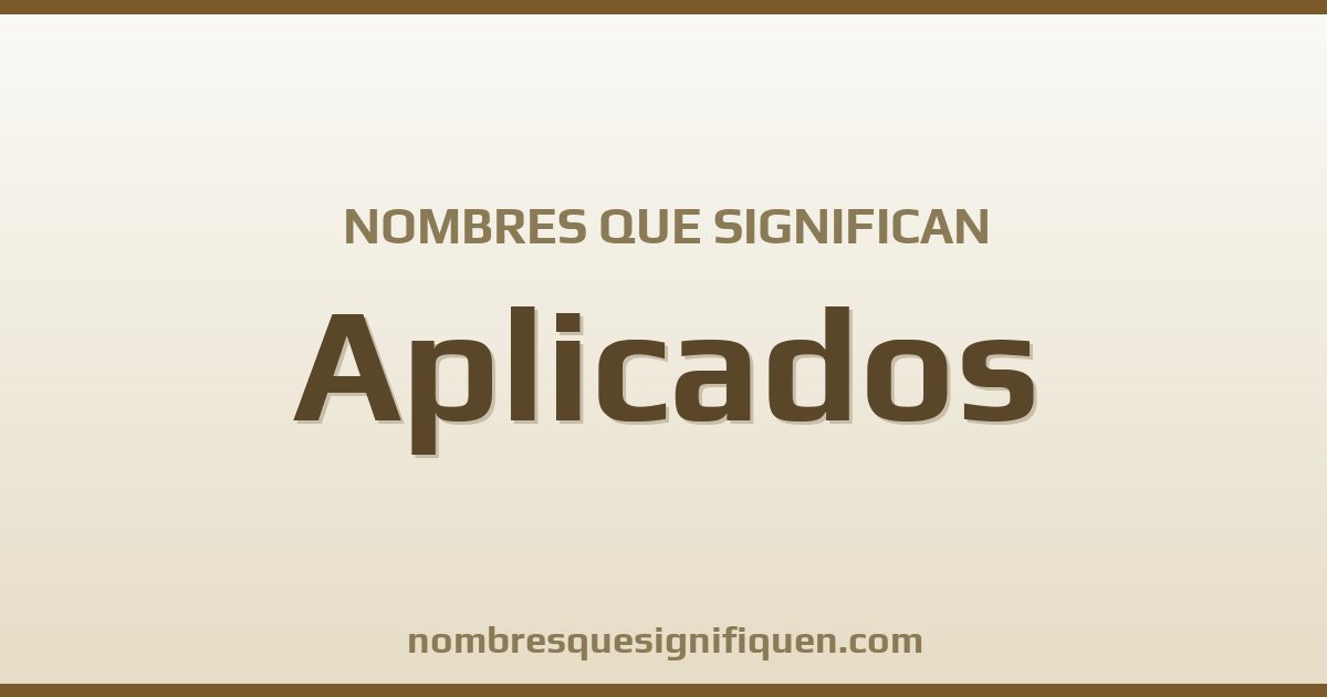 Nombres que significan aplicados