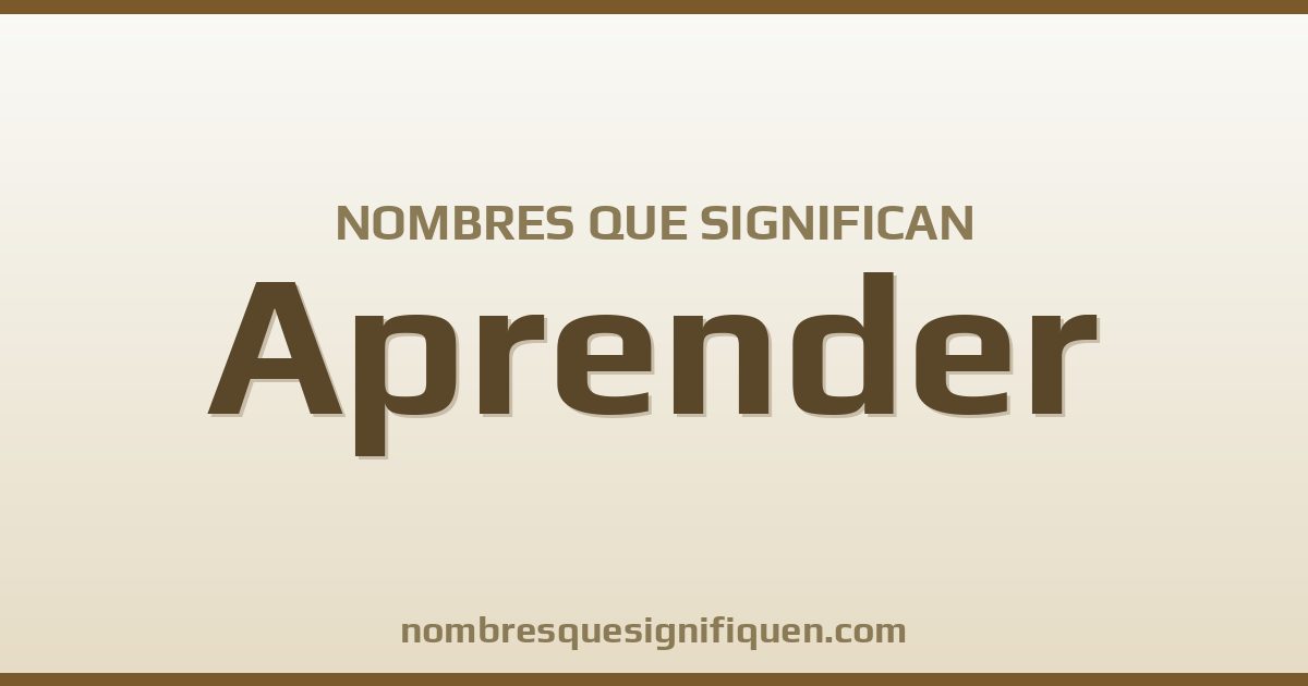 Nombres que significan aprender