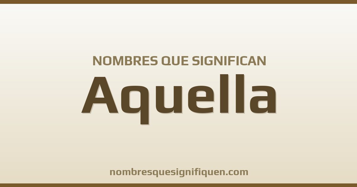 Nombres que significan aquella