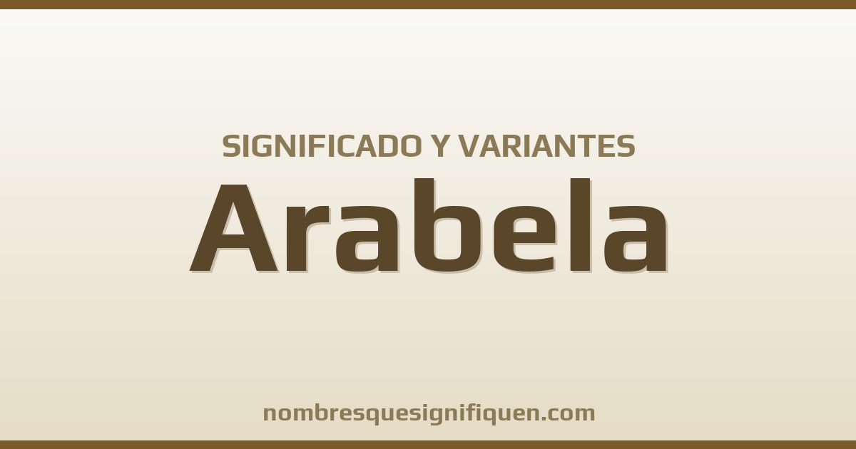 Significado del nombre Arabela y variantes