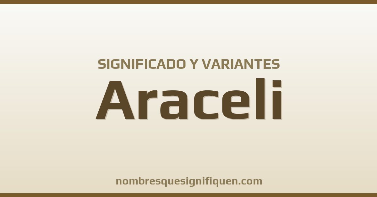 Significado del nombre Araceli y variantes