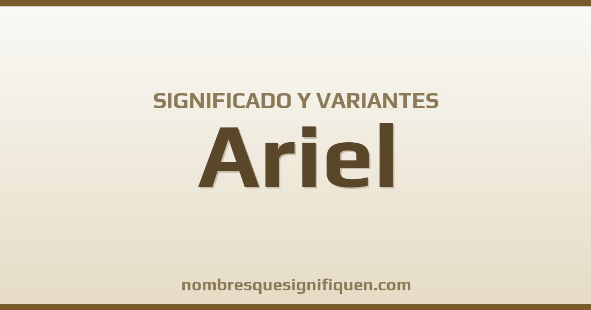 Significado del nombre Ariel y variantes