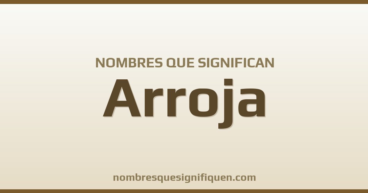 Nombres que significan arroja