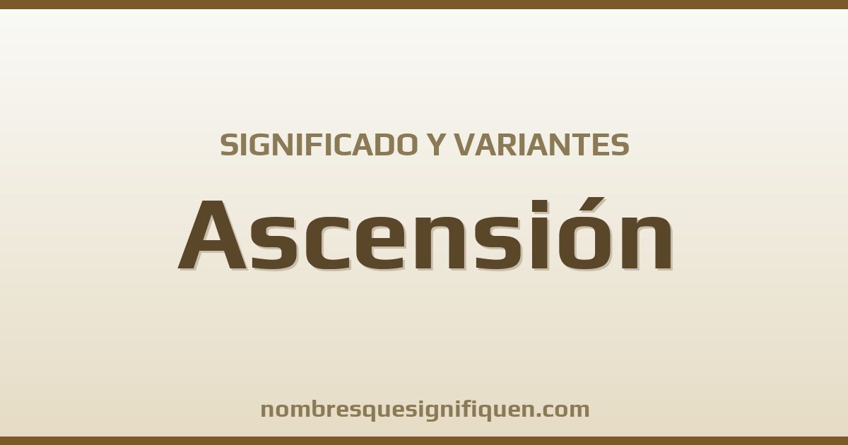 Significado del nombre Ascensión y variantes
