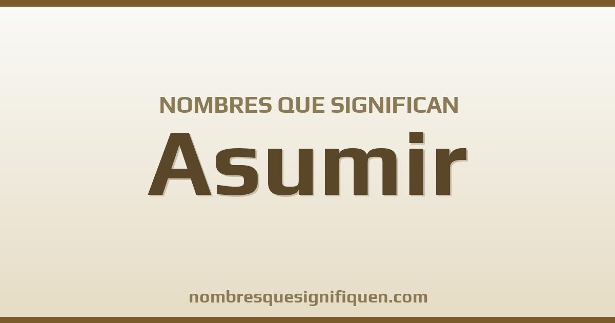 Nombres que significan asumir
