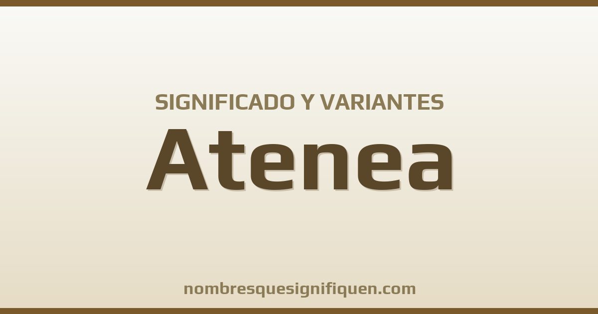 Significado del nombre Atenea y variantes