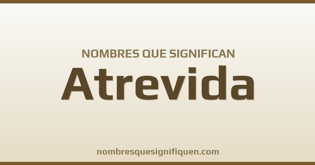 Nombres que significan atrevida