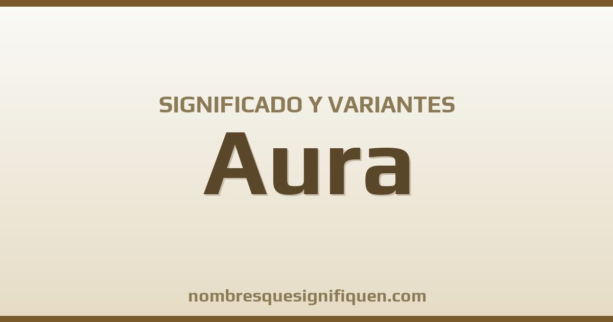 Significado del nombre Aura y variantes