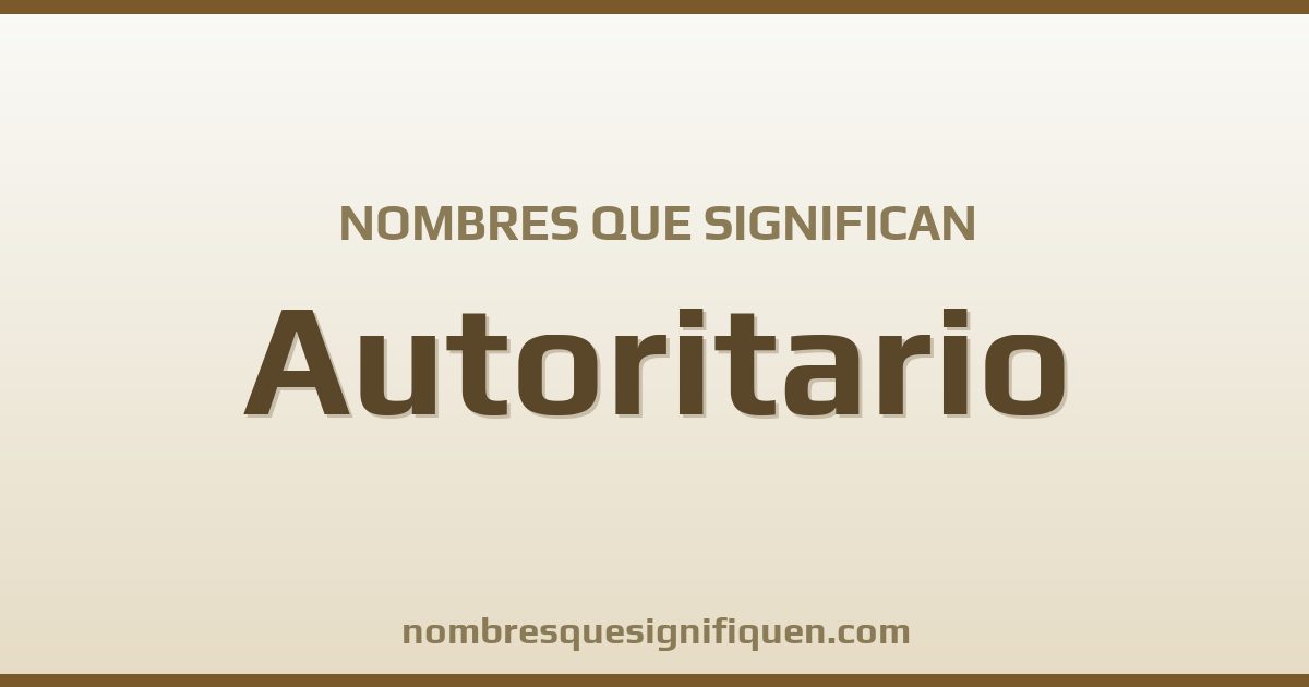 Nombres que significan autoritario